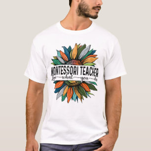 Montessori Liebe Was Sie tun T-Shirt