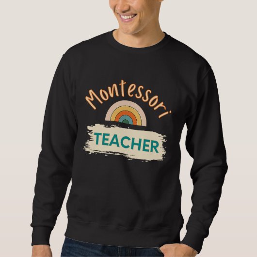 Montessori Teacher Preschool Daycare Teacher Educa Sweatshirt (Vorderseite)