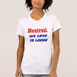 Montreal wir Liebe zu lachen T-Shirt