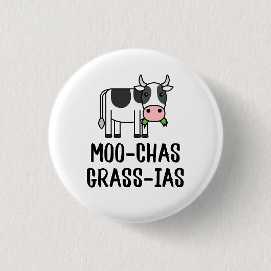 Moo-chas Gras-ias, Muchas Gracias spendet Kalbskuh Button (Vorderseite)