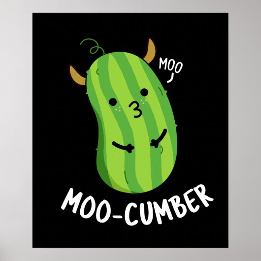 Moo-cumber Funny Veggie Cucumber Pun Dark BG Poster (Vorne)