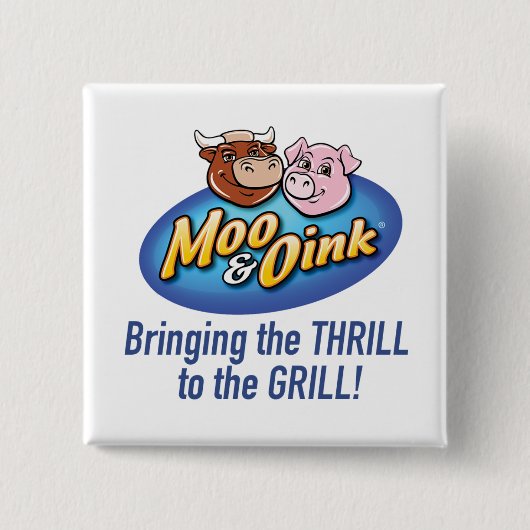 Moo & Oink "Thrill to the Grill" Button (Vorderseite)