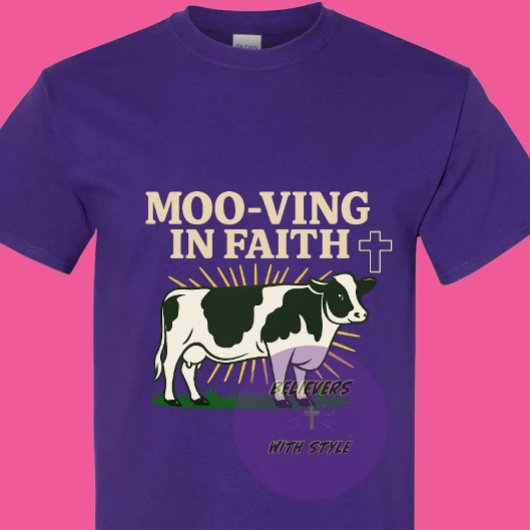 Moo-ving in Faith - Christian T-Shirt