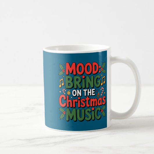 Mood Bring On The Christmas Music Holiday Vibes Da Kaffeetasse (Rechts)