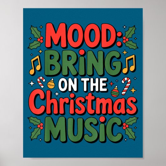 Mood Bring On The Christmas Music Holiday Vibes Da Poster (Vorne)