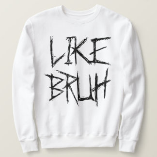 MOOD BRUH SWEATSHIRT