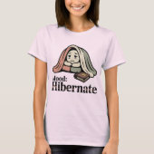 Mood: Hibernate | Funny Emotional Fatigue Blanket T-Shirt (Vorderseite)