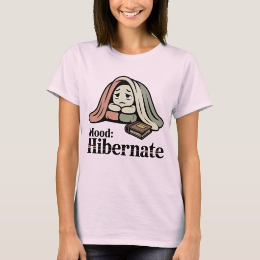 Mood: Hibernate | Funny Emotional Fatigue Blanket  T-Shirt (Vorderseite)