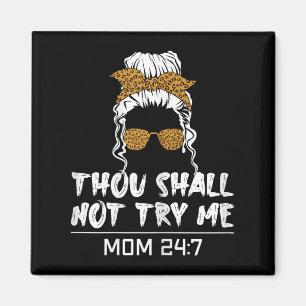 Mood Mom Zitat Du Sollst Mich Nicht Versuchen Mom Magnet