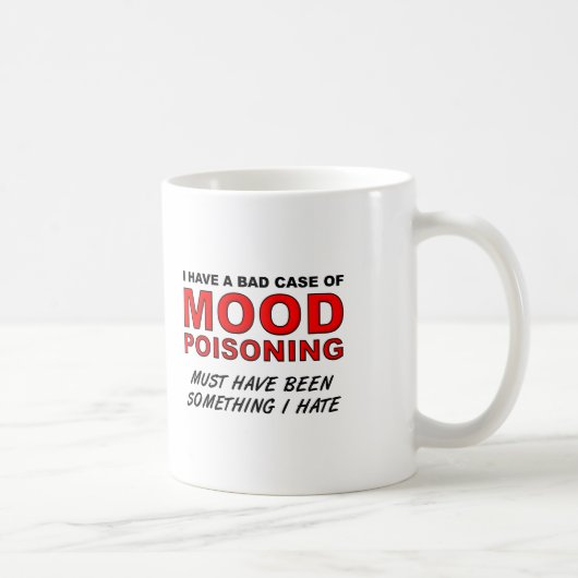 Mood Poisoning Funny Mug Kaffeetasse (Rechts)