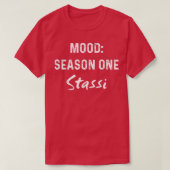 Mood Season One Stassi Funny Geschenk T-Shirt (Design vorne)