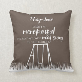 Mood Swing in Garden Funny Menopause Zitat Kissen