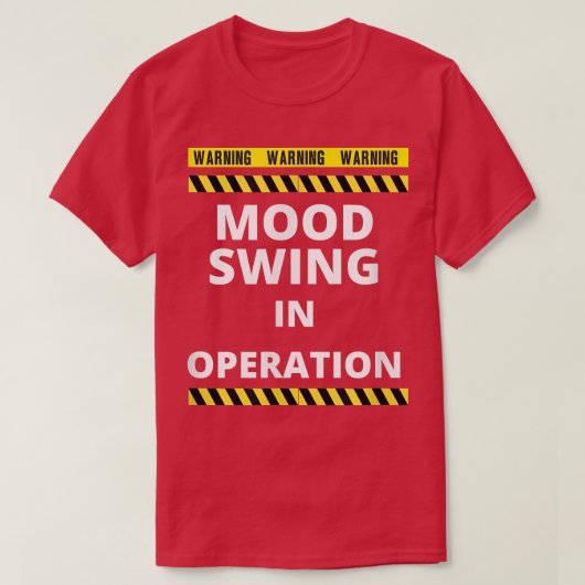 Mood Swing Warning Moody Fun Joke T-Shirt (Design vorne)