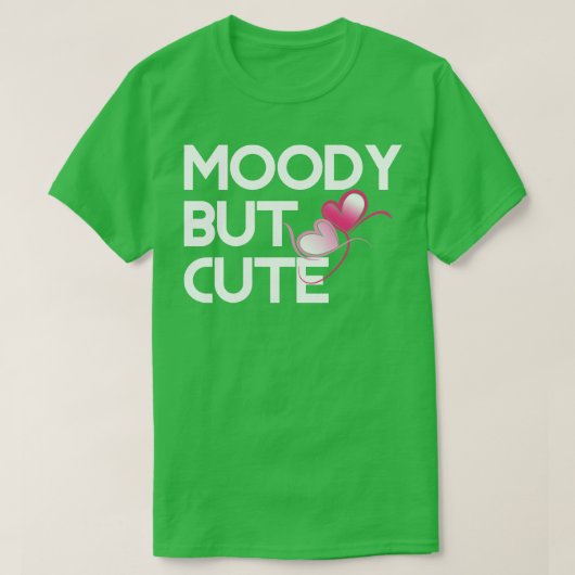Moody, aber niedlich T-Shirt (Design vorne)