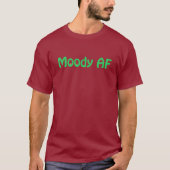 Moody AF T-Shirt (Vorderseite)