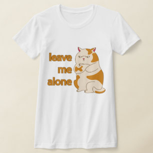 Moody fat cat verließ mich allein T - Shirt