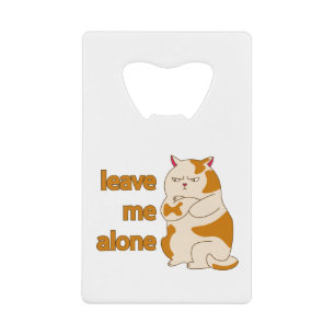 Moody fat cat verließ mich alleine geldbeutel flaschenöffner