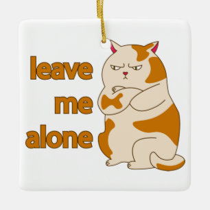 Moody fat cat verließ mich alleine keramikornament