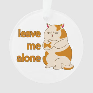 Moody fat cat verließ mich alleine ornament