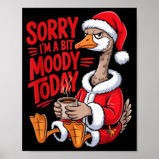 Moody Goose Christmas Santa Suit Coffee Humor Art Poster (Vorne)