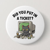 Moody helpdesk cat fragte, dass du ein Ticket eing Button (Vorderseite)