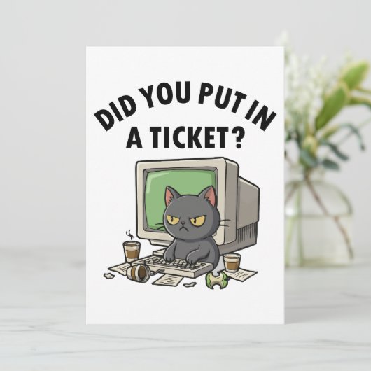 Moody helpdesk cat fragte, dass du ein Ticket eing Einladung (Stehend Vorderseite)