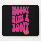 Moody mit Hintern Mousepad (Vorne)