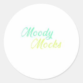 Moody Mocks - Sarcasm und Haltung in Style Runder Aufkleber