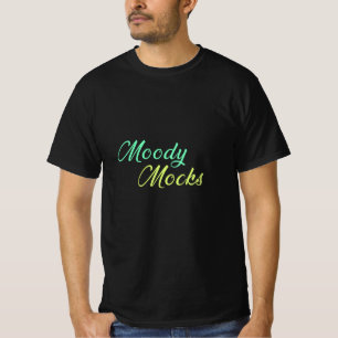 Moody Mocks - Sarcasm und Haltung in Style T-Shirt