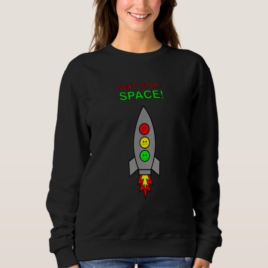 Moody-Stoplight-Space-Rakete als nächster Stopp-Sp Sweatshirt (Vorderseite)