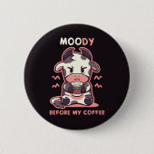 MOOdy vor meinem Kaffee Button (Vorderseite)