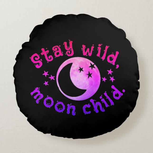 Moon Child Bleibe Wild Pink Black Stars Galaxy Rundes Kissen (Vorderseite)