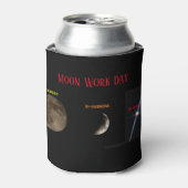 Moon Work Day Can Cooler Dosenkühler (Kanne Vorderseite)