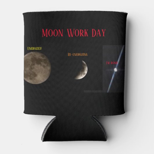 Moon Work Day Can Cooler Dosenkühler (Vorderseite)