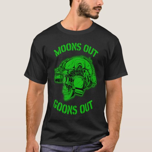 MOON'S OUT GOONS OUT Skull Helmet NVGs Military Me T-Shirt (Vorderseite)