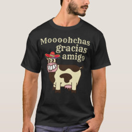 MOOOHCHAS GRACIAS AMIGO lustiges Cinco de mayo Kuh T-Shirt