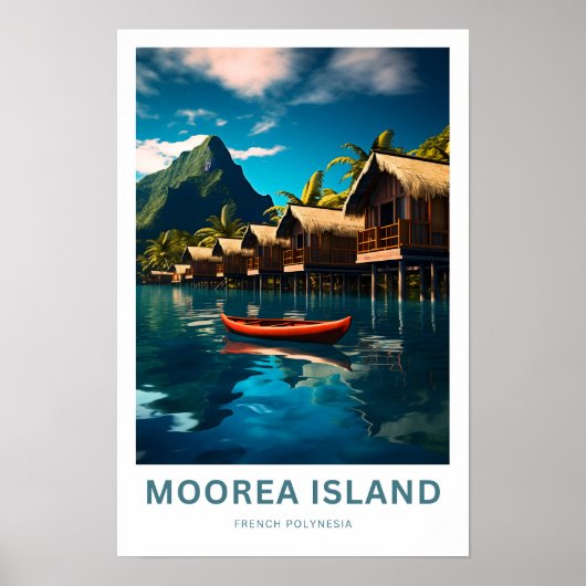 Moorea Insel Französisch Polynesien Reisen Print Poster (Vorne)