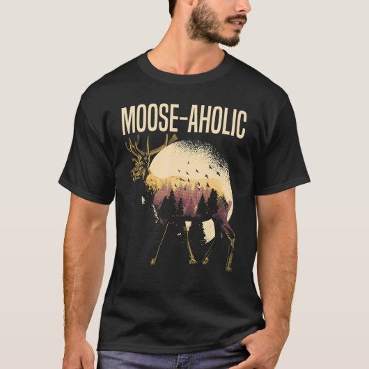 Moose aholic Elch Wildlife Animal Alces Elk Deer T-Shirt (Vorderseite)