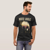 Moose aholic Elch Wildlife Animal Alces Elk Deer T-Shirt (Vorne ganz)