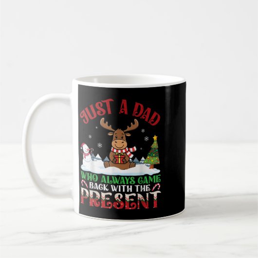 Moose Dad Who Always Came Back With The Present Ch Kaffeetasse (Links)