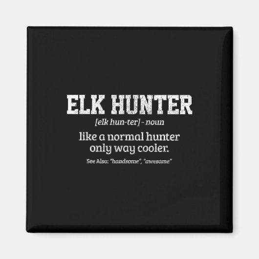 Moose Hunter Gift Funny Definition Elchenjagd Magnet (Vorne)