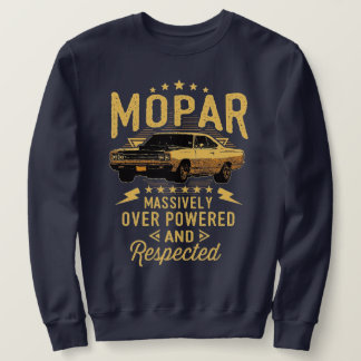 Mopar - Massiv über die Macht und den Respekt der  Sweatshirt