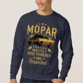 Mopar - Massiv über die Macht und den Respekt der  Sweatshirt (Vorderseite)