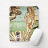 Mops 1 - Die Geburt der Venus Mousepad (Mit Mouse)