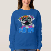 Mops ab! Mops Graffiti Spray Paint Sweatshirt (Vorderseite)