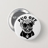 Mops aus | Funny Pub Spaß für Mops Liebhaber Button (Vorne & Hinten)