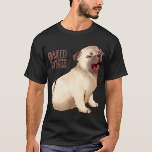 Mops braucht einen Kaffee T-Shirt (Vorderseite)