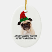 Mops CHRISTMAS. SNORT SNORT. LEIDER CHRISTMAS! Keramikornament (Vorne)