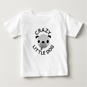 Mops Crazy Little Dog Baby T-shirt