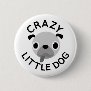 Mops Crazy Little Dog Button